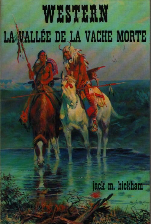 La vallée de la vache morte - Jack M. Bickman - Livre