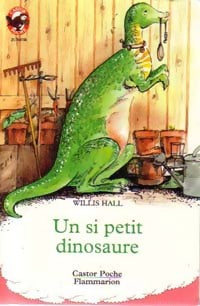 Livrenpoche : Un si petit dinosaure - Willis Hall - Livre