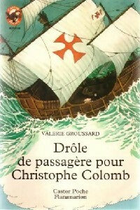 Livrenpoche : Drôle de passagère pour Christophe Colomb - Valérie Groussard - Livre