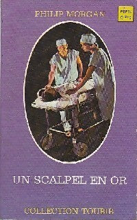 Livrenpoche : Un scalpel en or - Philip Morgan - Livre