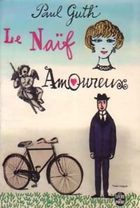 Livrenpoche : Le naïf amoureux - Paul Guth - Livre