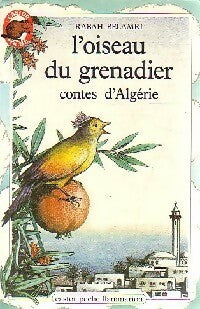 Livrenpoche : L'oiseau du grenadier. Contes d'Algérie - Rabah Belamri - Livre