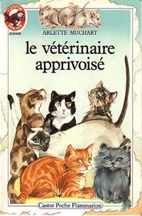 Livrenpoche : Le vétérinaire apprivoisé - Arlette Muchard - Livre
