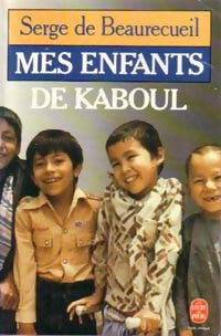 Livrenpoche : Mes enfants de Kaboul - Serge De Beaurecueil - Livre
