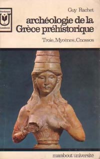 Archéologie de la Grèce préhistorique - Guy Rachet - Livre