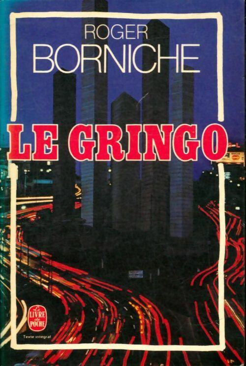 Le gringo - Roger Borniche -  Le Livre de Poche - Livre