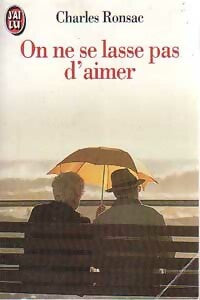 Livrenpoche : On ne se lasse pas d'aimer - Charles Ronsac - Livre