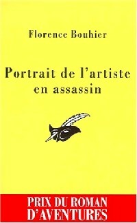 Livrenpoche : Portrait de l'artiste en assassin - Florence Bouhier - Livre