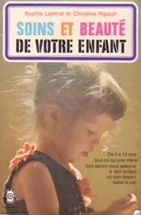 Livrenpoche : Soins et beauté de votre enfant - Sophie Lamiral, Christine Ripault - Livre