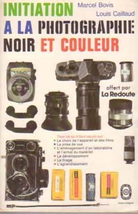 Livrenpoche : Initiation à la photographie noir et couleur - Marcel Bovis, Louis Caillaud - Livre