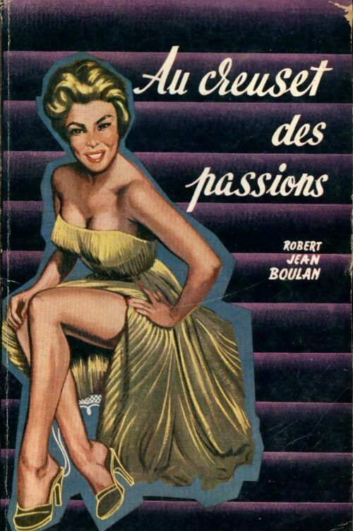 Livrenpoche : Au creuset des passions - Robert-Jean Boulan - Livre