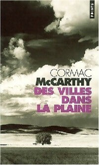 Livrenpoche : Trilogie des confins Tome III : Des villes dans la plaine - Cormac McCarthy - Livre