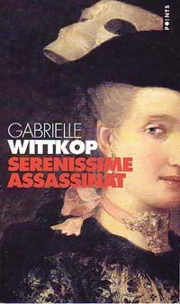 Livrenpoche : Sérénissime assassinat - Gabrielle Wittkop - Livre