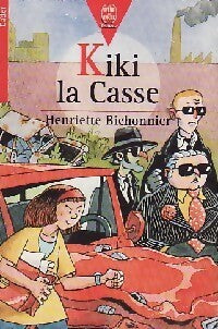 Kiki la casse - Henriette Bichonnier - Livre