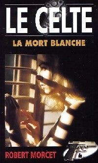 La mort blanche - Robert Morcet - Livre