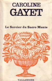 Le sorcier du Sacro Monte - Caroline Gayet - Livre