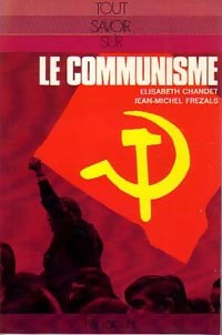 Le communisme - Elisabeth Chandet, Jean-Michel Frézals - Livre