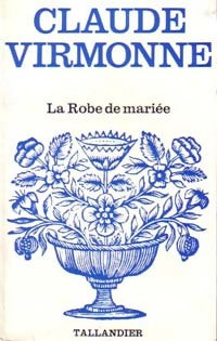 La robe de mariée - Claude Virmonne - Livre
