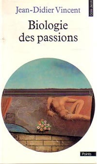 Biologie des passions - Jean-Didier Vincent -  Points Odile Jacob - Livre