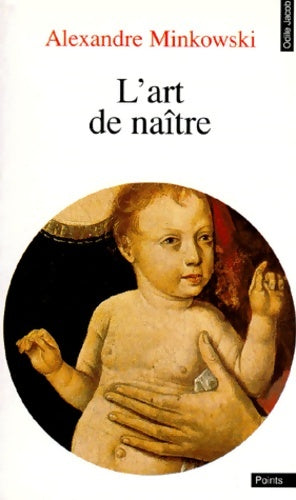 Livrenpoche : L'art de naître - Alexandre Minkowski - Livre