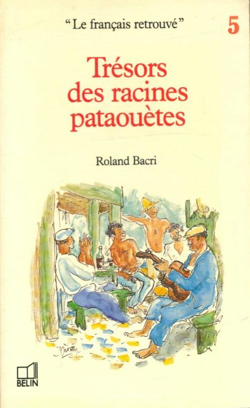 Livrenpoche : Trésors des racines pataouètes - Roland Bacri - Livre