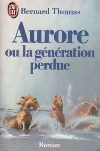 Livrenpoche : Aurore ou la génération perdue - Bernard Thomas - Livre