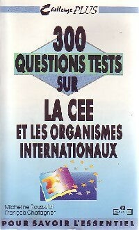 300 questions tests sur la CEE et les organismes internationaux - Micheline Rousselet ; François Chatagner -  Service (2ème série) - Livre
