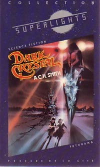 Livrenpoche : Dark Crystal - A.C.H. Smith - Livre