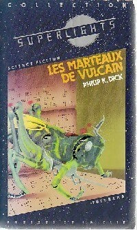 Livrenpoche : Les marteaux de Vulcain - Philip Kindred Dick - Livre