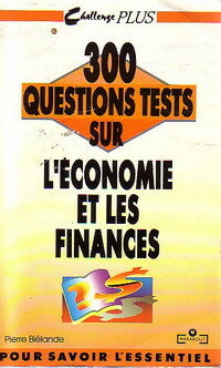 Livrenpoche : 300 questions tests sur l'économie et les finances - Pierre Biélande - Livre
