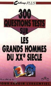 Livrenpoche : 300 questions tests sur les grands hommes du XXe siècle - Pierre Biélande - Livre