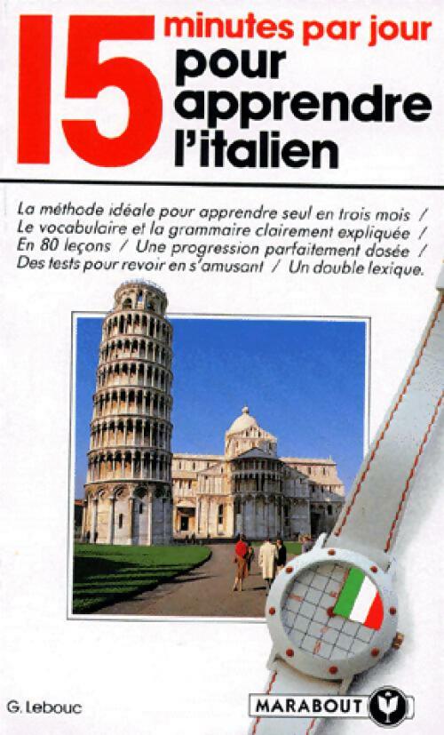 Livrenpoche : 15 minutes par jour pour apprendre l'italien - Georges Lebouc - Livre