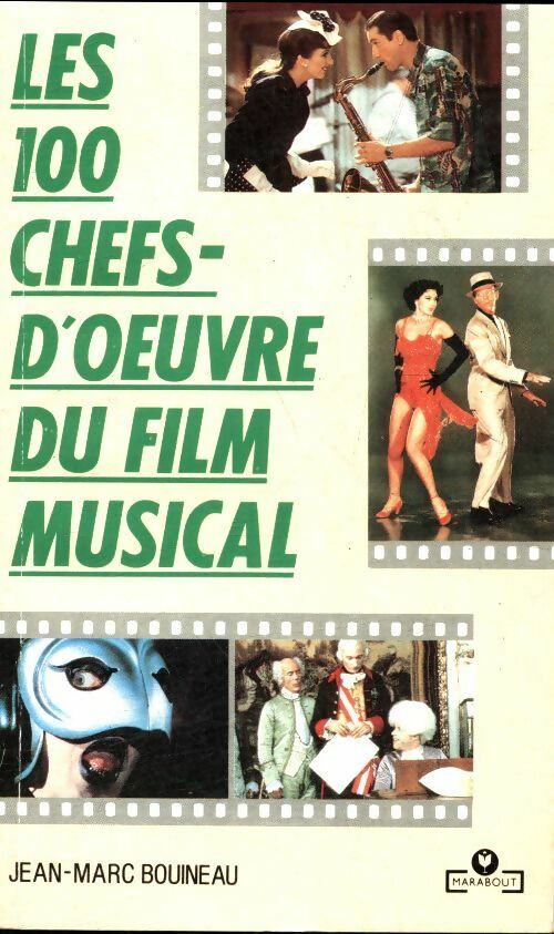Les 100 chefs-d'oeuvres du film musical - Jean-Marc Bouineau - Livre