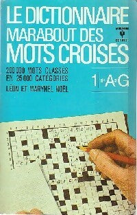 Livrenpoche : Le dictionnaire Marabout des mots croisés Tome I : A - G - Léon Noël, Marynel Noël - Livre