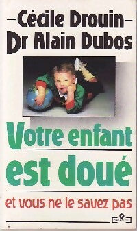 Livrenpoche : Votre enfant est doué - Alain Dubos - Livre