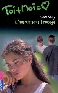 Livrenpoche : Toi + moi = Coeur Tome XVI : L'amour sans trucage - Giova Selly - Livre