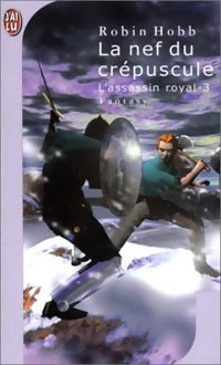 Livrenpoche : L'assassin royal Tome III : La nef du crépuscule - Robin Hobb - Livre
