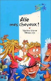 Livrenpoche : Aïe, mes cheveux ! - Ségolène Valente - Livre