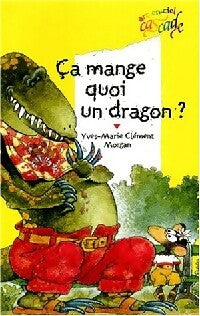 Livrenpoche : Ca mange quoi un dragon ? - Yves-Marie Clément - Livre