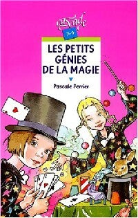 Livrenpoche : Les petits génies de la magie - Pascale Perrier - Livre