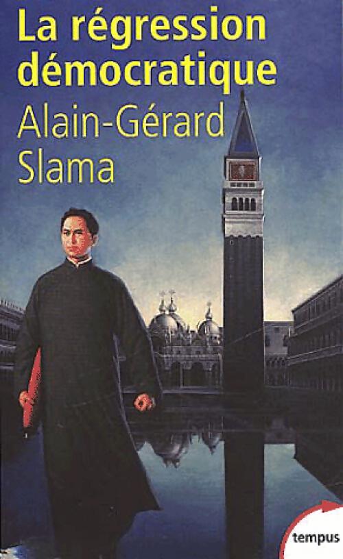 Livrenpoche : La régression démocratique - Alain-Gérard Slama - Livre