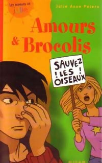 Amours et brocolis - Julie-Anne Peters -  Les Romans de Julie - Livre