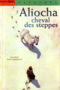 Aliocha, cheval des steppes - Jackie Valabrègue-Landreaux -  Milan Poche Junior - Livre