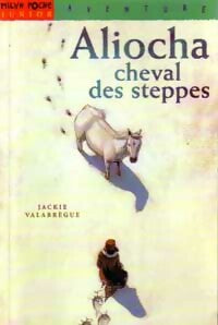 Livrenpoche : Aliocha, cheval des steppes - Jackie Valabrègue-Landreaux - Livre