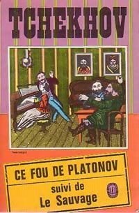 Livrenpoche : Ce fou de Platonov / La Sauvage - Anton Tchekhov - Livre