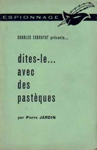 Dites-le... Avec des pastèques - Pierre Jardin -  Espionnage 2ème Série - Livre