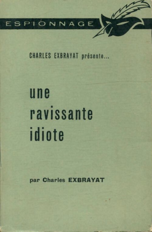 Une ravissante idiote - Charles Exbrayat - Livre