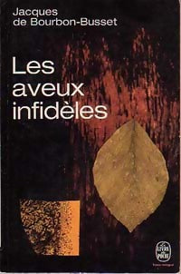 Livrenpoche : Les aveux infidèles - Jacques De Bourbon Busset - Livre
