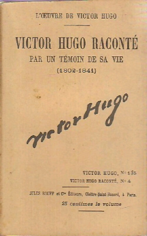 Livrenpoche : Victor Hugo raconté par un témoin de sa vie Tome IV - Victor Hugo - Livre