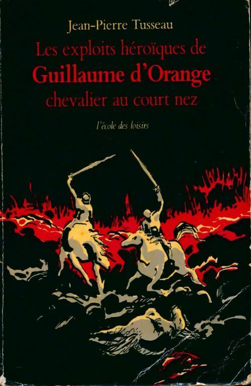 Livrenpoche : Les exploits de Guillaume d'Orange - Jean-Pierre Tusseau - Livre